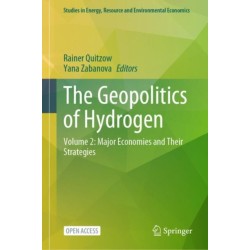 The Geopolitics of Hydrogen: Volume 2: Major Economies and Their Strategies