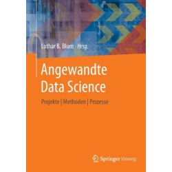 Angewandte Data Science: Projekte |  Methoden  |  Prozesse