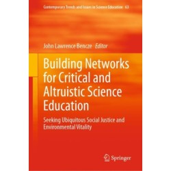 Building Networks for Critical and Altruistic Science Education: Seeking Ubiquitous Social Justice and Environmental Vitality