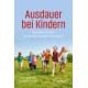 Ausdauer bei Kindern: Die sieben Instinkte fur den lebenslangen Erfolg fordern