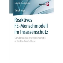Reaktives FE-Menschmodell im Insassenschutz: Simulation der Insassenkinematik in der Pre-Crash-Phase