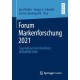 Forum Markenforschung 2021: Tagungsband der Konferenz DERMARKENTAG