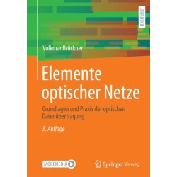 Elemente optischer Netze: Grundlagen und Praxis der optischen Datenubertragung