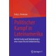 Politischer Kampf in Lateinamerika: Auf der Suche nach Veranderung in einer neuen Ara der Globalisierung