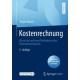 Kostenrechnung: Klassische und neue Methoden in der Unternehmenspraxis
