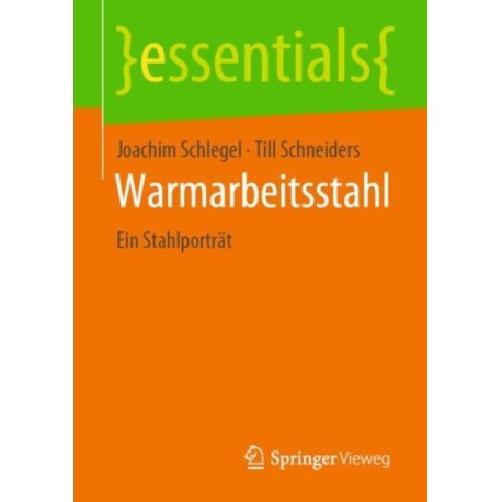 Warmarbeitsstahl: Ein Stahlportrat