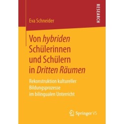 Von hybriden Schulerinnen und Schulern in Dritten Raumen: Rekonstruktion kultureller Bildungsprozesse im bilingualen Unterricht