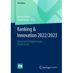 Banking & Innovation 2022/2023: Ideen und Erfolgskonzepte fur die Praxis