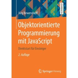 Objektorientierte Programmierung mit JavaScript: Direktstart fur Einsteiger