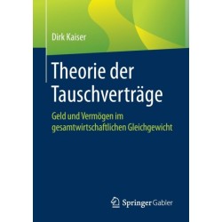 Theorie der Tauschvertrage: Geld und Vermogen im gesamtwirtschaftlichen Gleichgewicht