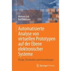 Automatisierte Analyse von virtuellen Prototypen auf der Ebene elektronischer Systeme: Design, Verstandnis und Anwendungen