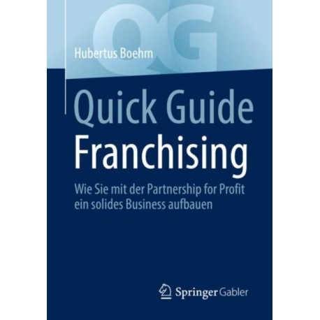 Quick Guide Franchising: Wie Sie mit der Partnership for Profit ein solides Business aufbauen