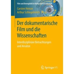 Der dokumentarische Film und die Wissenschaften: Interdisziplinare Betrachtungen und Ansatze