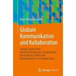Globale Kommunikation und Kollaboration: Globale Supply Chain Netzwerk-Integration, interkulturelle Kompetenzen, Arbeit und Kommunikation in virtuellen Teams