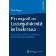 Fuhrungsstil und Leistungseffektivitat im Krankenhaus: Eine Studie zum Fuhrungsverhalten von Pflegekraften und Arzten