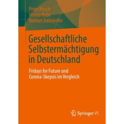 Gesellschaftliche Selbstermachtigung in Deutschland: Fridays for Future und Corona-Skepsis im Vergleich