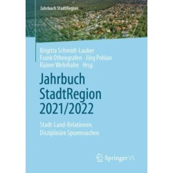 Jahrbuch StadtRegion 2021/2022: Stadt-Land-Relationen. Disziplinare Spurensuchen
