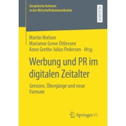 Werbung und PR im digitalen Zeitalter: Grenzen, Ubergange und neue Formate