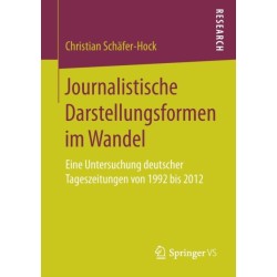 Journalistische Darstellungsformen im Wandel: Eine Untersuchung deutscher Tageszeitungen von 1992 bis 2012