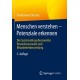 Menschen verstehen – Potenziale erkennen: Die Systematik professioneller Bewerberauswahl und Mitarbeiterbeurteilung