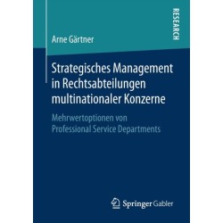 Strategisches Management in Rechtsabteilungen multinationaler Konzerne: Mehrwertoptionen von Professional Service Departments