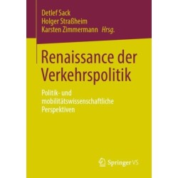Renaissance der Verkehrspolitik: Politik- und mobilitatswissenschaftliche Perspektiven