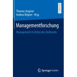 Managementforschung: Management in Zeiten des Umbruchs