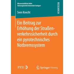 Ein Beitrag zur Erhohung der Straßenverkehrssicherheit durch ein pyrotechnisches Notbremssystem