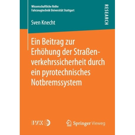 Ein Beitrag zur Erhohung der Straßenverkehrssicherheit durch ein pyrotechnisches Notbremssystem