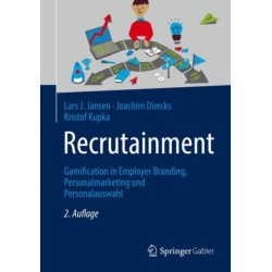 Recrutainment: Gamification in Employer Branding, Personalmarketing und Personalauswahl