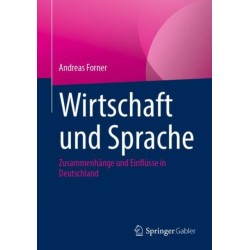 Wirtschaft und Sprache: Zusammenhange und Einflusse in Deutschland