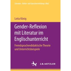 Gender-Reflexion mit Literatur im Englischunterricht: Fremdsprachendidaktische Theorie und Unterrichtsbeispiele