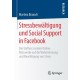 Stressbewaltigung und Social Support in Facebook: Der Einfluss sozialer Online-Netzwerke auf die Wahrnehmung und Bewaltigung von Stress