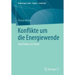 Konflikte um die Energiewende: Vom Diskurs zur Praxis