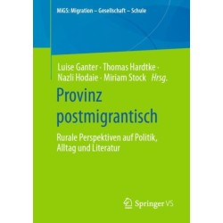 Provinz postmigrantisch: Rurale Perspektiven auf Politik, Alltag und Literatur
