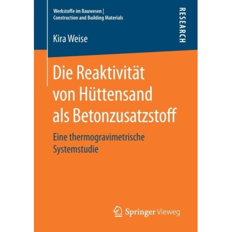 Die Reaktivitat von Huttensand als Betonzusatzstoff: Eine thermogravimetrische Systemstudie