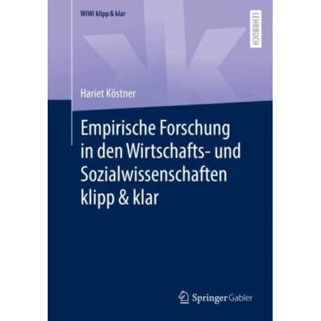 Empirische Forschung in den Wirtschafts- und Sozialwissenschaften klipp & klar