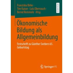 Okonomische Bildung als Allgemeinbildung: Festschrift zu Gunther Seebers 65. Geburtstag
