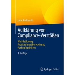 Aufklarung von Compliance-Verstoßen: Whistleblowing, Arbeitnehmeruberwachung, Auskunftspflichten