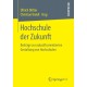 Hochschule der Zukunft: Beitrage zur zukunftsorientierten Gestaltung von Hochschulen