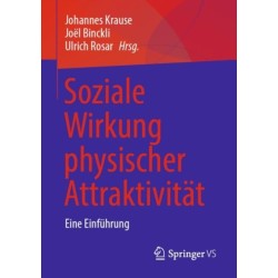 Soziale Wirkung physischer Attraktivitat: Eine Einfuhrung