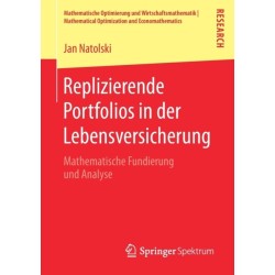 Replizierende Portfolios in der Lebensversicherung: Mathematische Fundierung und Analyse
