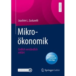 Mikrookonomik: Endlich verstandlich erklart