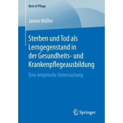 Sterben und Tod als Lerngegenstand in der Gesundheits- und Krankenpflegeausbildung.: Eine empirische Untersuchung