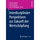 Interdisziplinare Perspektiven zur Zukunft der Wertschopfung