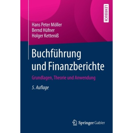 Buchfuhrung und Finanzberichte: Grundlagen, Theorie und Anwendung