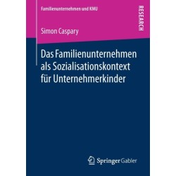 Das Familienunternehmen als Sozialisationskontext fur Unternehmerkinder