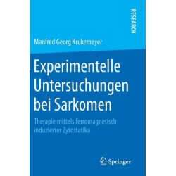 Experimentelle Untersuchungen bei Sarkomen: Therapie mittels ferromagnetisch induzierter Zytostatika