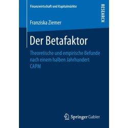 Der Betafaktor: Theoretische und empirische Befunde nach einem halben Jahrhundert CAPM