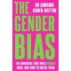 The Gender Bias: The Barriers That Hold Women Back, And How To Break Them